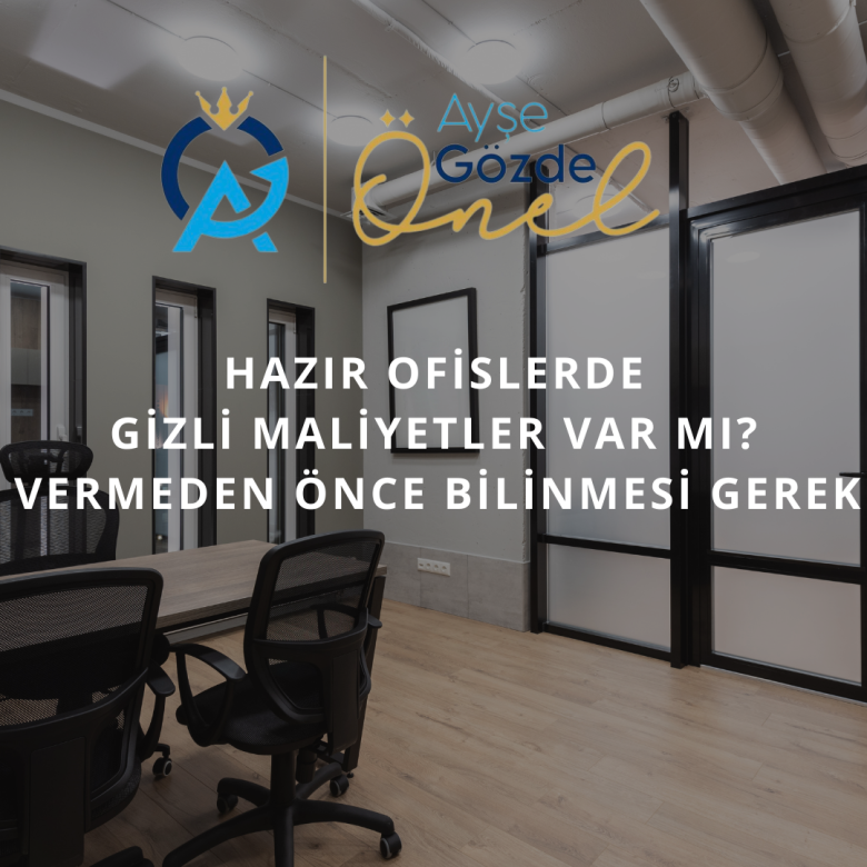 Hazır Ofislerde Gizli Maliyetler Var mı? Karar Vermeden Önce Bilinmesi Gerekenler!